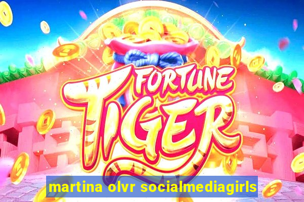 martina olvr socialmediagirls